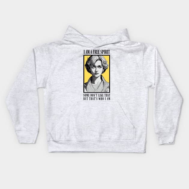 I am a Free Spirit - Some don´t like that, but that´s who I am - White - Quote - Diana Kids Hoodie by Fenay-Designs